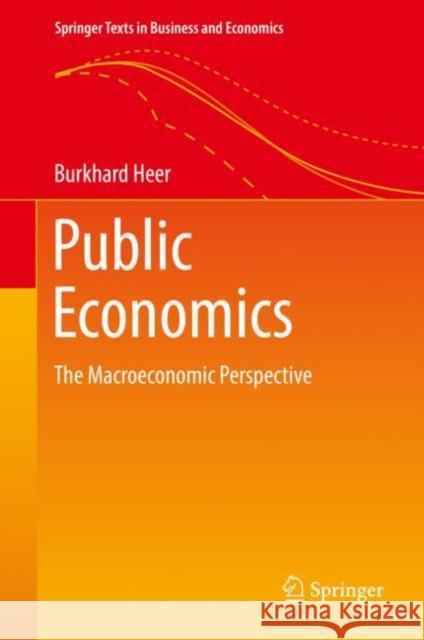 Public Economics: The Macroeconomic Perspective Heer, Burkhard 9783030009878 Springer