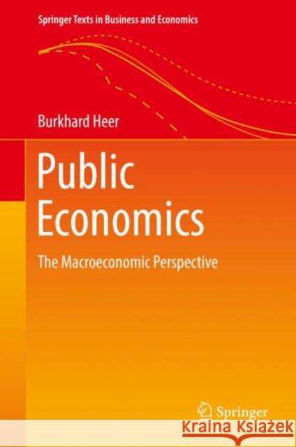 Public Economics: The Macroeconomic Perspective Heer, Burkhard 9783030009878 Springer Nature Switzerland AG