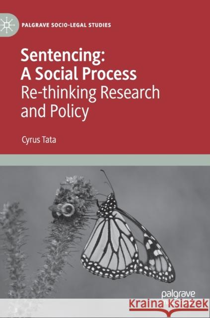 Sentencing: A Social Process: Re-Thinking Research and Policy Tata, Cyrus 9783030010591