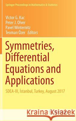 Symmetries, Differential Equations and Applications: Sdea-III, İstanbul, Turkey, August 2017 Kac, Victor G. 9783030013752 Springer