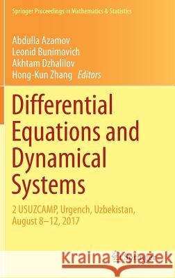 Differential Equations and Dynamical Systems: 2 Usuzcamp, Urgench, Uzbekistan, August 8-12, 2017 Azamov, Abdulla 9783030014759 Springer