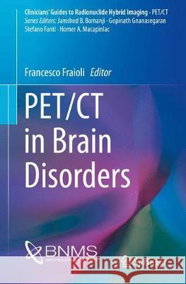 Pet/CT in Brain Disorders Fraioli, Francesco 9783030015220 Springer