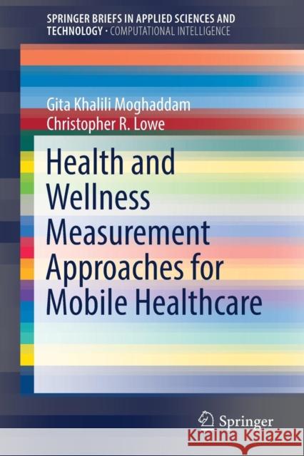 Health and Wellness Measurement Approaches for Mobile Healthcare Gita Khalili Moghaddam Christopher R. Lowe 9783030015565 Springer