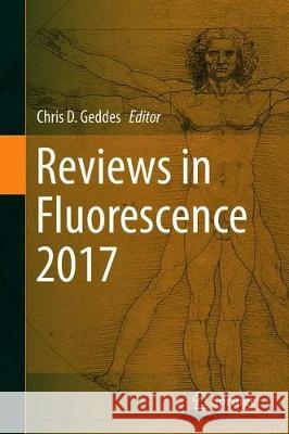 Reviews in Fluorescence 2017 Chris D. Geddes 9783030015688 Springer