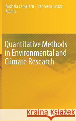 Quantitative Methods in Environmental and Climate Research Michela Cameletti Francesco Finazzi 9783030015831 Springer