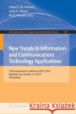 New Trends in Information and Communications Technology Applications: Third International Conference, Ntict 2018, Baghdad, Iraq, October 2-4, 2018, Pr Al-Mamory, Safaa O. 9783030016524