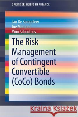 The Risk Management of Contingent Convertible (Coco) Bonds de Spiegeleer, Jan 9783030018238 Springer