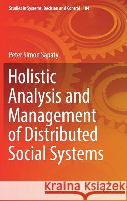 Holistic Analysis and Management of Distributed Social Systems Peter Simon Sapaty 9783030018290