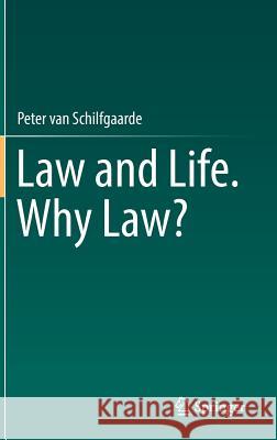 Law and Life. Why Law? Peter Va 9783030018474 Springer