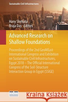 Advanced Research on Shallow Foundations: Proceedings of the 2nd Geomeast International Congress and Exhibition on Sustainable Civil Infrastructures, Shehata, Hany 9783030019228