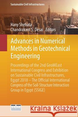 Advances in Numerical Methods in Geotechnical Engineering: Proceedings of the 2nd Geomeast International Congress and Exhibition on Sustainable Civil Shehata, Hany 9783030019259