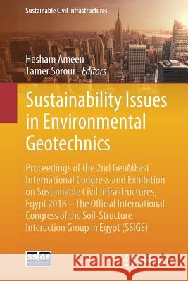 Sustainability Issues in Environmental Geotechnics: Proceedings of the 2nd Geomeast International Congress and Exhibition on Sustainable Civil Infrast Ameen, Hesham 9783030019280