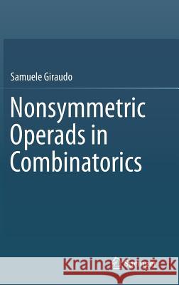 Nonsymmetric Operads in Combinatorics Giraudo, Samuele 9783030020736 Springer