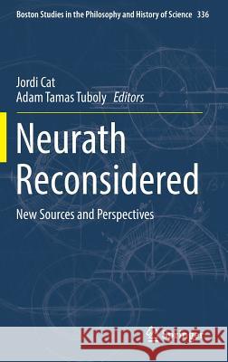 Neurath Reconsidered: New Sources and Perspectives Cat, Jordi 9783030021276 Springer