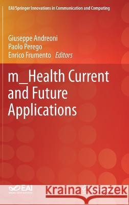 M_health Current and Future Applications Andreoni, Giuseppe 9783030021818