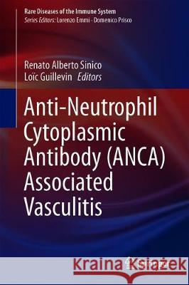 Anti-Neutrophil Cytoplasmic Antibody (Anca) Associated Vasculitis Sinico, Renato Alberto 9783030022389 Springer