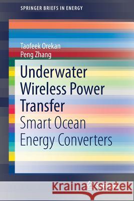 Underwater Wireless Power Transfer: Smart Ocean Energy Converters Orekan, Taofeek 9783030025618 Springer