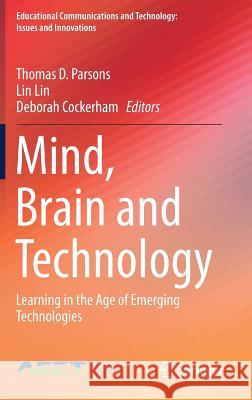 Mind, Brain and Technology: Learning in the Age of Emerging Technologies Parsons, Thomas D. 9783030026301