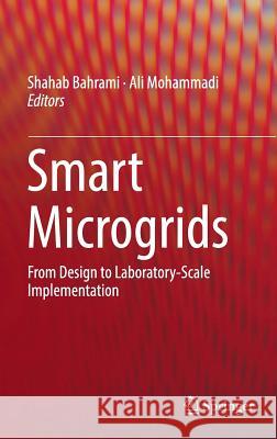 Smart Microgrids: From Design to Laboratory-Scale Implementation Bahrami, Shahab 9783030026554