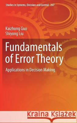 Fundamentals of Error Theory: Applications in Decision Making Guo, Kaizhong 9783030027469