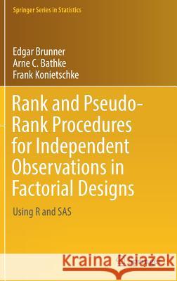 Rank and Pseudo-Rank Procedures for Independent Observations in Factorial Designs: Using R and SAS Brunner, Edgar 9783030029128 Springer