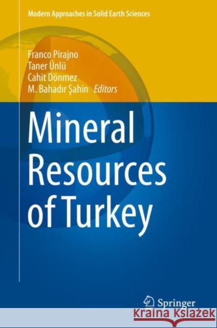 Mineral Resources of Turkey Franco Pirajno Taner Unlu Cahit Donmez 9783030029487