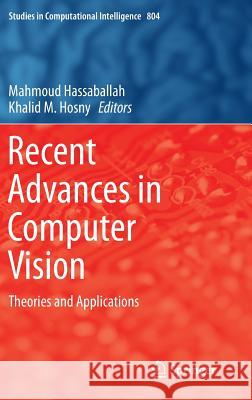 Recent Advances in Computer Vision: Theories and Applications Hassaballah, Mahmoud 9783030029999