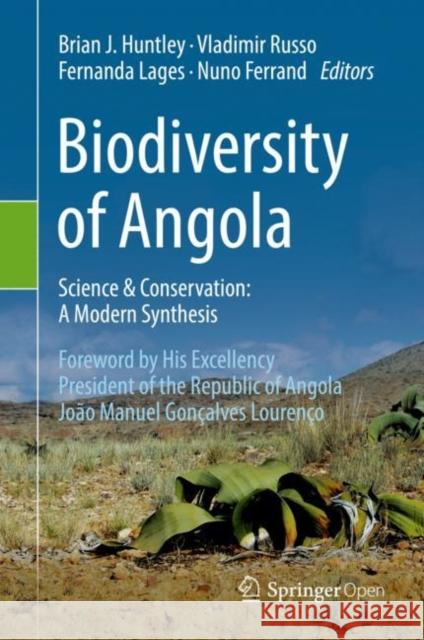 Biodiversity of Angola: Science & Conservation: A Modern Synthesis Huntley, Brian J. 9783030030827