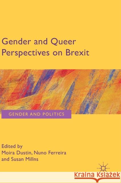 Gender and Queer Perspectives on Brexit Moira Dustin Nuno Ferreira Susan Millns 9783030031213 Palgrave MacMillan