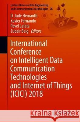 International Conference on Intelligent Data Communication Technologies and Internet of Things (ICICI) 2018 Hemanth, Jude 9783030031459