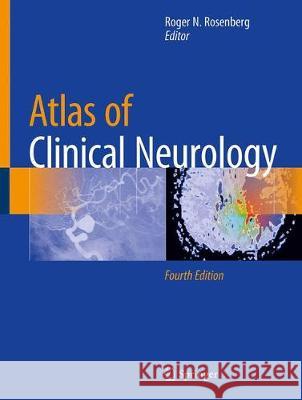 Atlas of Clinical Neurology Roger N. Rosenberg 9783030032814 Springer