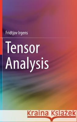 Tensor Analysis Fridtjov Irgens 9783030034115 Springer