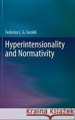 Hyperintensionality and Normativity Federico L. G. Faroldi 9783030034863 Springer