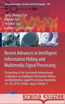 Recent Advances in Intelligent Information Hiding and Multimedia Signal Processing: Proceeding of the Fourteenth International Conference on Intellige Pan, Jeng-Shyang 9783030037444
