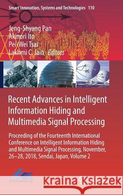 Recent Advances in Intelligent Information Hiding and Multimedia Signal Processing: Proceeding of the Fourteenth International Conference on Intellige Pan, Jeng-Shyang 9783030037475