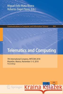 Telematics and Computing: 7th International Congress, Witcom 2018, Mazatlán, Mexico, November 5-9, 2018, Proceedings Mata-Rivera, Miguel Felix 9783030037628