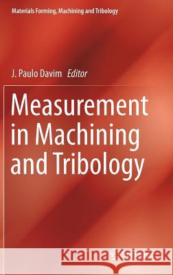 Measurement in Machining and Tribology Paulo Davim 9783030038212 Springer