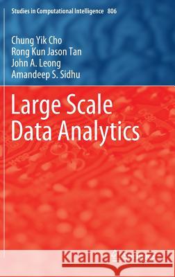 Large Scale Data Analytics Chung Yik Cho Rong Kun Jason Tan John A. Leong 9783030038915