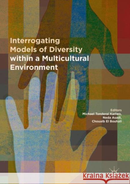 Interrogating Models of Diversity Within a Multicultural Environment Kariwo, Michael Tonderai 9783030039127