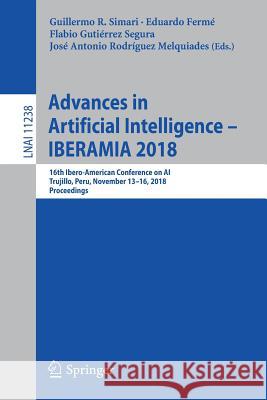 Advances in Artificial Intelligence - Iberamia 2018: 16th Ibero-American Conference on Ai, Trujillo, Peru, November 13-16, 2018, Proceedings Simari, Guillermo R. 9783030039271