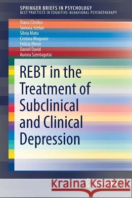 Rebt in the Treatment of Subclinical and Clinical Depression Cândea, Diana 9783030039660 Springer