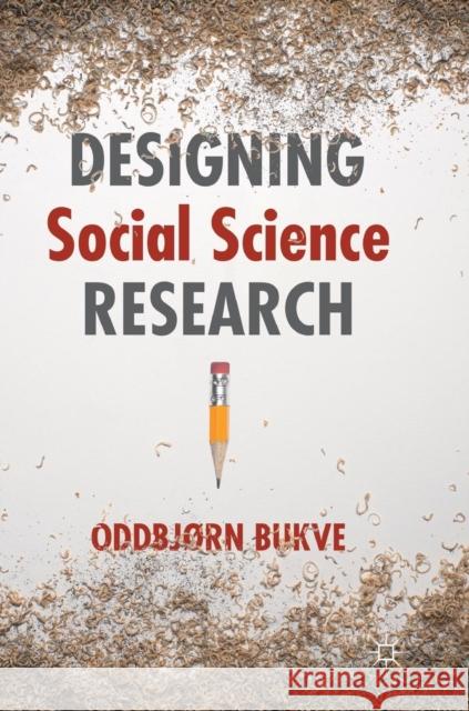 Designing Social Science Research Oddbjrn Bukve 9783030039783 Palgrave MacMillan
