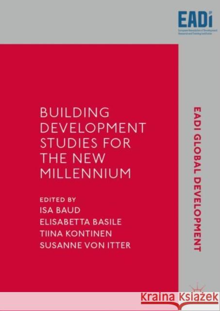 Building Development Studies for the New Millennium Isa Baud Elisabetta Basile Tiina Kontinen 9783030040512 Palgrave MacMillan