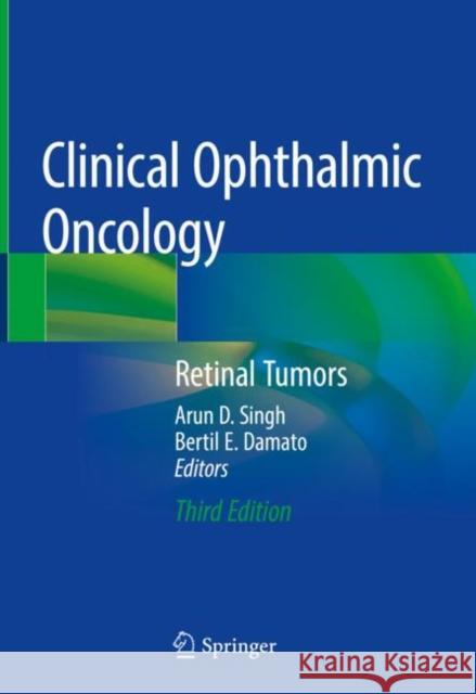 Clinical Ophthalmic Oncology: Retinal Tumors Singh, Arun D. 9783030041120 Springer