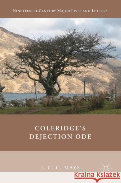 Coleridge's Dejection Ode J. C. C. Mays 9783030041304 Palgrave MacMillan