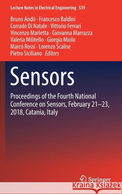 Sensors: Proceedings of the Fourth National Conference on Sensors, February 21-23, 2018, Catania, Italy Andò, Bruno 9783030043230