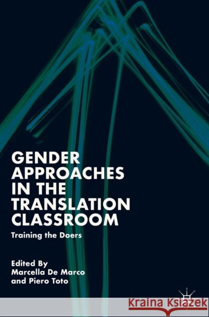 Gender Approaches in the Translation Classroom: Training the Doers De Marco, Marcella 9783030043896 Palgrave MacMillan