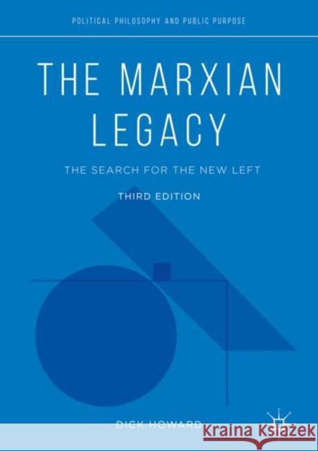 The Marxian Legacy: The Search for the New Left Howard, Dick 9783030044107