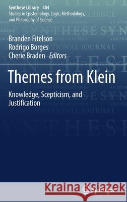 Themes from Klein: Knowledge, Scepticism, and Justification Fitelson, Branden 9783030045210 Springer