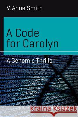 A Code for Carolyn: A Genomic Thriller Smith, V. Anne 9783030045517